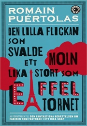Den Lilla Flickan Som Svalde Ett Moln Lika Stort Som Eiffeltornet (Romain Puértolas)