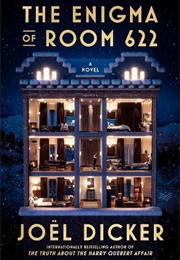 The Enigma of Room 622 (Joel Dicker)