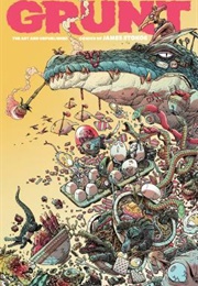 Grunt: The Art and Unpublished Comics of James Stokoe (James Stokoe)