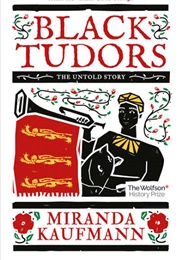 Black Tudors (Miranda Kaufmann)