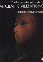 The Penguin Encyclopedia of Ancient Civilizations (Arthur Cotterell)