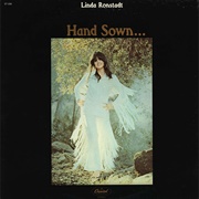 Linda Ronstadt - Hand Sown ... Home Grown