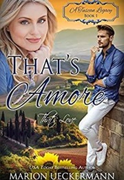 That's Amore: That's Love  (A Tuscan Legacy, #1) (Marion Ueckermann)