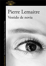 Vestido De Novia (Pierre Lemaitre)