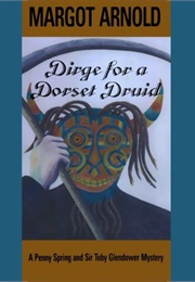 Dirge for a Dorset Druid (Margot Arnold)