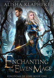 Enchanting the Elven Mage Bonus Epilogue (Alisha Klapheke)