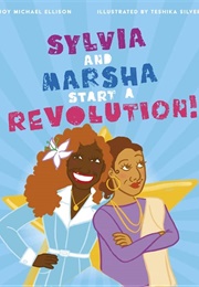 Sylvia and Marsha Start a Revolution (Joy Michael Ellison)