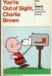 You're Out of Sight, Charlie Brown (Charles Schulz)