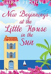 New Beginnings at the Little House in the Sun (Chris Penhall)
