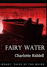 Fairy Water (Charlotte Riddell)