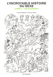 L'incroyable Histoire Du Sexe (Laetitia Coryn Et Philippe Brenot)