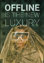 Offline Is the New Luxury (2016)