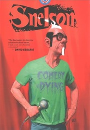 Snelson: Comedy Is Dying (Paul Constant)