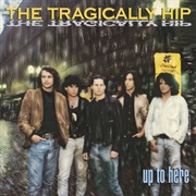 Up to Here (The Tragically Hip, 1989)