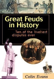 Great Feuds in History (Colin Evans)