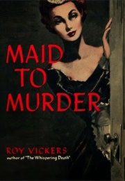 Maid to Murder (Roy Vickers)