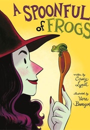 Spoonful of Frogs (Casey Lyall)