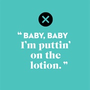 "Baby Baby" by Amy Grant (Taken With the Notion/Puttin' on the Lotion)