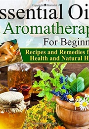 Aromatherapy and Essential Oils for Beginners (Brian Night)