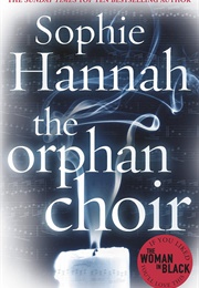 The Orphan Choir (Sophie Hannah)