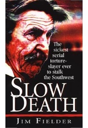 Slow Death (Jim Fielder)