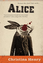Alice (The Chronicles of Alice, #1) (Christina Henry)