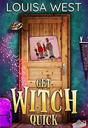 Get Witch Quick (Louisa West)