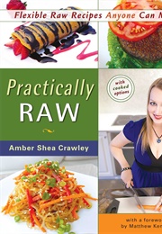 Practically Raw (Amber Shea Crawley)