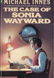 The Case of Sonia Wayward (Michael Innes)