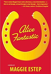 Alice Fantastic (Maggie Estep)