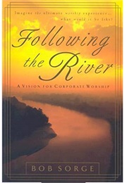 Following the River (Bob Sorge)