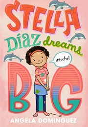 Stella Díaz Dreams Big (Angela Dominguez)