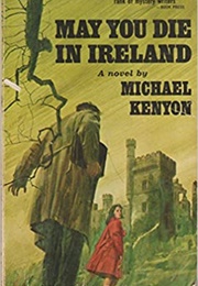 May You Die in Ireland (Michael Kenyon)