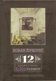 12 Collections &amp; the Teashop (Zoran Živković)