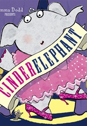 Cinderelephant (Emma Dodd)