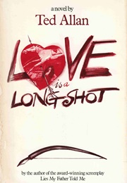 Love Is a Long Shot (Ted Allan)
