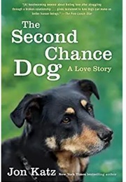 The Second-Chance Dog: A Love Story (Jon Katz)