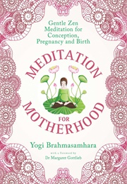 Meditation for Motherhood (Yogi Brahmasamhara)