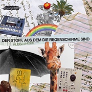 Der Stoff, Aus Dem Die Regenschirme Sind (Retrogott & Hulk Hodn, 2009)