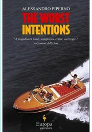The Worst Intentions (Alessandro Piperno)
