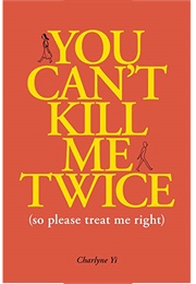 You Can't Kill Me Twice (Charlyne Yi)