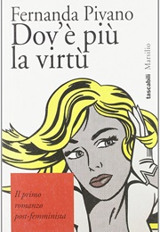 Dov'è Più La Virtù (Fernanda Pivano)