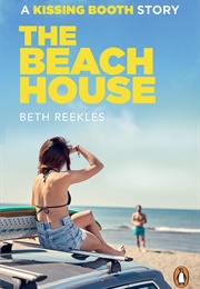 The Beach House (The Kissing Booth, #1.5) (Beth Reekles)