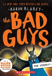 Bad Guys: Episode 16: The Others?! (Aaron Blabey)
