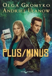 Plus/Minus (Olga Gromyko, Andriej Ulianov)