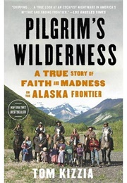 Pilgrim's Wilderness (Tom Kizzia)