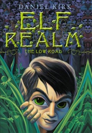 Elf Realm: The Low Road (Daniel Kirk)