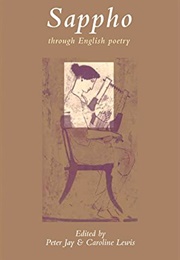 Sappho Through English Poetry ((Ed. Peter Jay & Caroline Lewis))