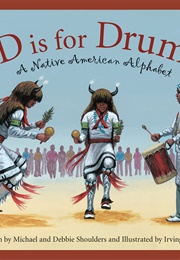 D Is for Drum: A Native American Alphabet (Michael Shoulders)