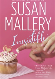 Irresistible (Susan Mallery)